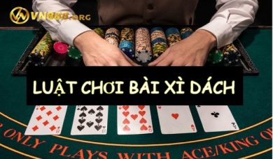 [Hướng dẫn] Luật chơi bài xì dách từ A – Z cho người mới