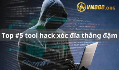 Top #5 tool hack xóc đĩa kinh điển của giới cá cược