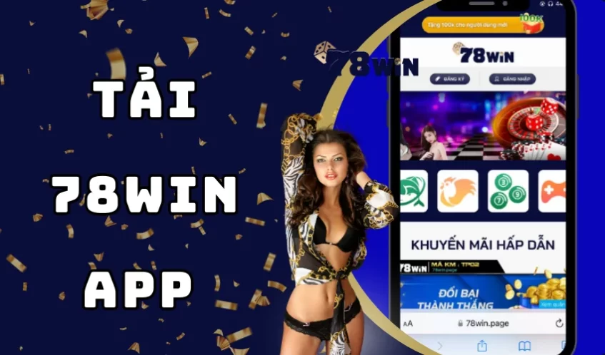 Tải 78WIN app | Giải trí mọi lúc mọi nơi